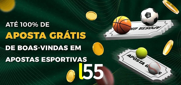 l55 Ate 100% de Aposta Gratis